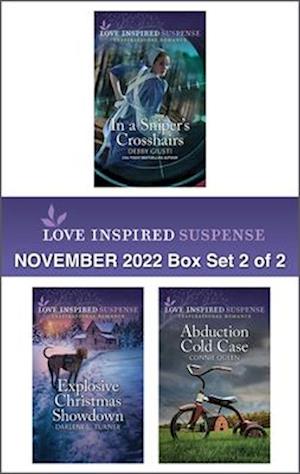 Love Inspired Suspense November 2022 - Box Set 2 of 2/In a Sniper's Crosshairs/Explosive Christmas Showdown/Abduction Cold Case