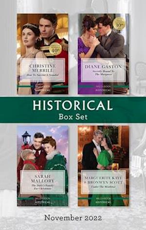 Historical Box Set Nov 2022/How to Survive a Scandal/Secretly Bound to the Marquess/The Duke's Family for Christmas/The Lady's Yuletide Wish/D