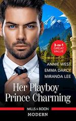 Her Playboy Prince Charming/Passion, Purity and the Prince/The Incorrigible Playboy/The Playboy's Ruthless Pursuit