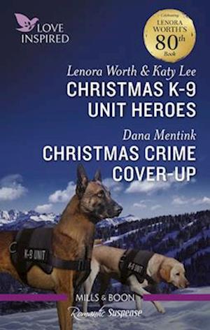 Christmas K-9 Unit Heroes/Christmas Crime Cover-Up