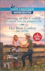 Counting on the Cowboy/Her Texas Cowboy