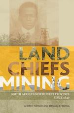 Land, Chiefs, Mining