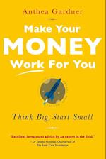 MAKE YOUR MONEY WORK FOR YOU