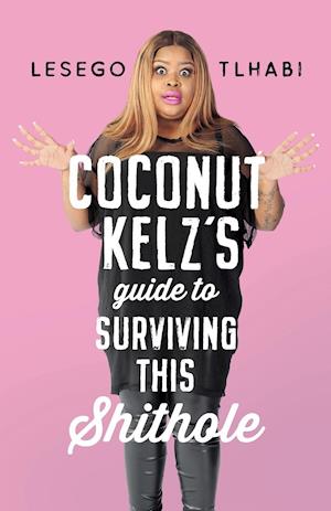 Coconut Kelz's Guide to Surviving This Shithole