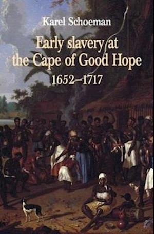 Early Slavery at the Cape of Good Hope, 1652-1717