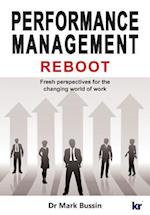 Performance Management Reboot : Fresh perspectives for the changing world of work 