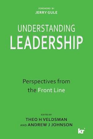 UNDERSTANDING LEADERSHIP: Perspectives from the Front Line