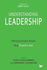 UNDERSTANDING LEADERSHIP: Perspectives from the Front Line 