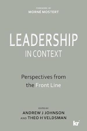 LEADERSHIP IN CONTEXT: Perspectives from the Front Line