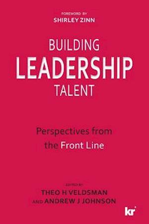 Building Leadership Talent: PERSPECTIVES FROM THE FRONT LINE