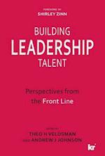 Building Leadership Talent: PERSPECTIVES FROM THE FRONT LINE 