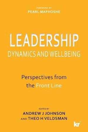 LEADERSHIP DYNAMICS AND WELLBEING: Perspectives from the Front Line