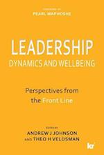 LEADERSHIP DYNAMICS AND WELLBEING: Perspectives from the Front Line 