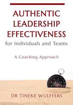 Authentic Leadership Effectiveness : for Individuals and Teams 