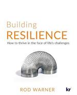 Building Resilience: How to Thrive in the Face of Life's Challenges 