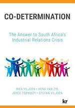 Co-Determination: The Answer to South Africa's Industrial Relations Crisis 