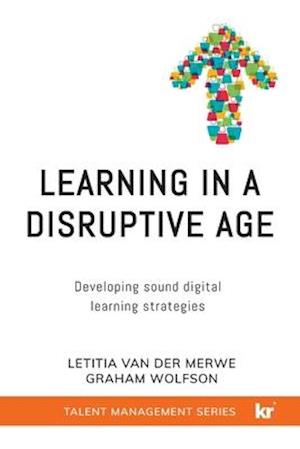 Learning in a Disruptive Age: Developing sound digital learning strategies
