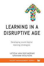 Learning in a Disruptive Age: Developing sound digital learning strategies 