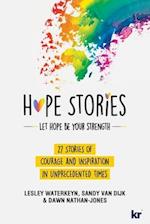 HOPE STORIES: 27 Stories of Courage and Inspiration in Unprecedented Times 