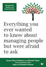 MANAGEMENT MASTERY AND PRACTICE SERIES: Everything you ever wanted to know about managing people but were afraid to ask 