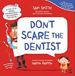 Don't Scare the Dentist