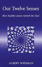 New edition of "Twelve Senses: Introduction to Anthroposophy Based on Rudolf Steiner's Studies of the Senses"