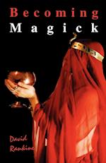 Becoming Magick