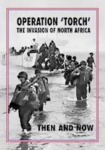 Operation 'Torch' The Invasion of North Africa