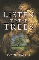 Listen to the Trees. Don Maccaskill