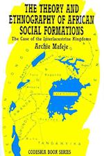 The Theory and Ethnography of African Social Formations. The Case of the Interlacustrine Kingdoms