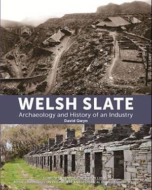 Welsh Slate: Archaeology and History of an Industry