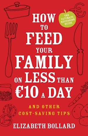How to Feed Your Family on Less than â‚¬10 a Day and Other Cost-saving Tips