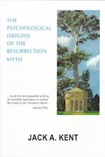 The Psychological Origins of the Resurrection Myth