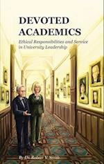 Devoted Academics: Ethical Responsibilities and Service in University Leadership 