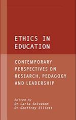 Ethics in Education: Contemporary Perspectives on Research, Pedagogy and Leadership 