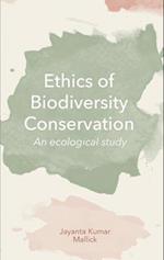 Ethics of Biodiversity Conservation: An Ecological Study 