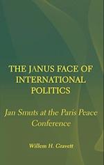The Janus Face of International Politics: Jan Smuts at the Paris Peace Conference 
