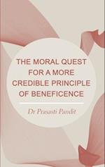 The Moral Quest for a More Credible Principle of Beneficence 