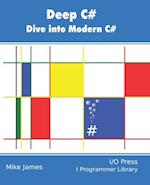Deep C#: Dive Into Modern C# 