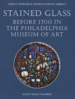 Stained Glass Before 1700 in the Collection of the Philadelphia Museum of Art