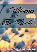 Witnesses in the Far North