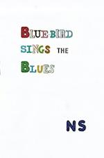 Blue-bird sings the Blues 
