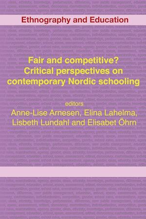 Fair and Competitive? Critical Perspectives on Contemporary Nordic Schooling