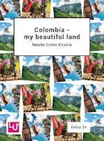 Colombia - my beautiful land