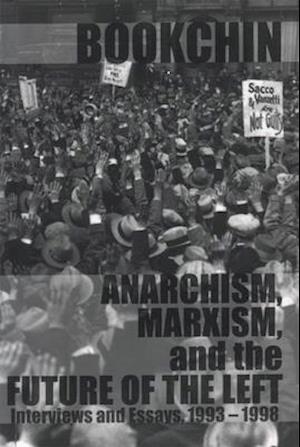 Anarchism, Marxism and the Future of the Left