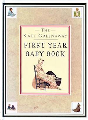 Kate Greenaway First Year Baby Book, The