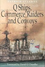 Q Ships, Commerce Raiders and Convoys