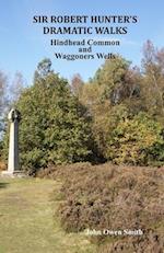 Sir Robert Hunter's Dramatic Walks: Over Hindhead Common and around Waggoners Wells 