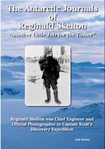 The Antarctic Journals of Reginald Skelton : The Photographic Record of Captains Scott's First Antarctic Expedition
