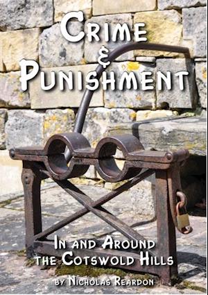 Crime and Punishment : In and Around the Cotswold Hills